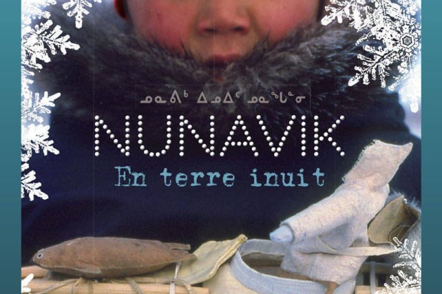 Nunavik, en terre Inuit