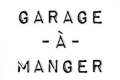 LE GARAGE À MANGER